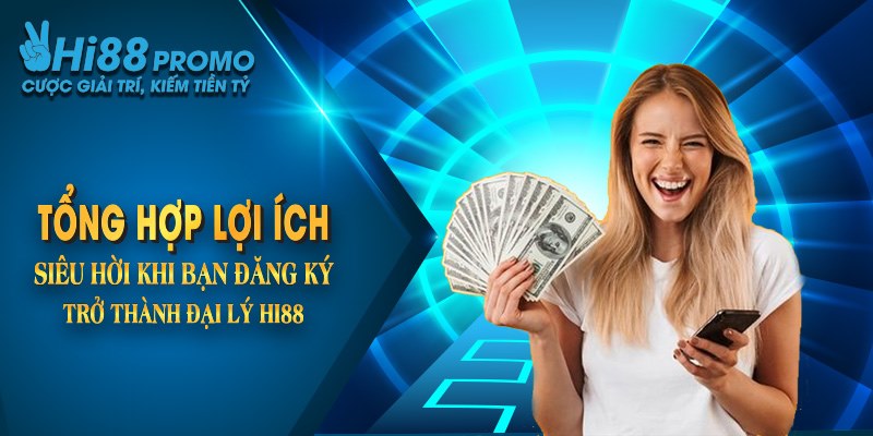 Tổng hợp lợi ích siêu hời khi bạn cộng tác với nhà cái Hi88