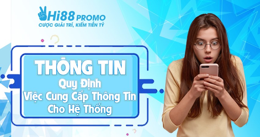 Thông tin quy định việc cung cấp thông tin cho nhà cái HI88