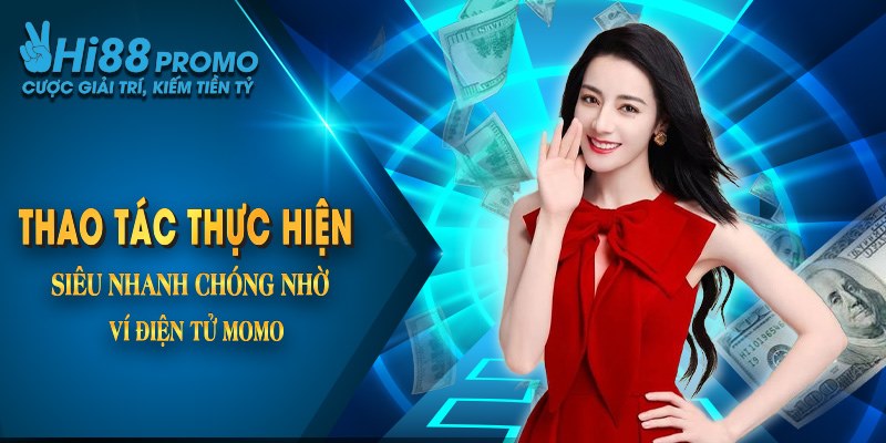 Thao tác thực hiện siêu nhanh chóng thông qua ví điện tử Momo