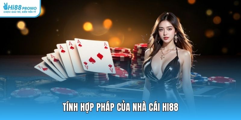 Tính hợp pháp của nhà cái Hi88